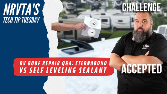 RV Roof Repair Q&A: Eternabond vs Self Leveling Sealant