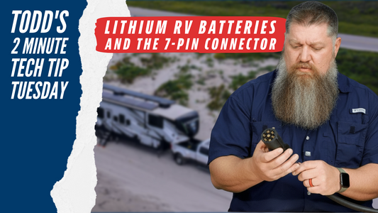 Lithium RV Batteries and the 7-Pin Connector: What You Should Know When Boondocking