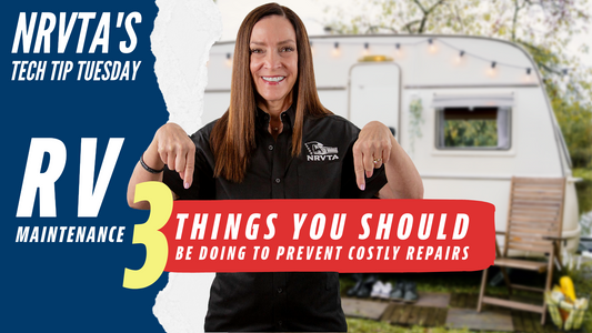 RV Maintenance: 3 things you should be doing to prevent costly repairs